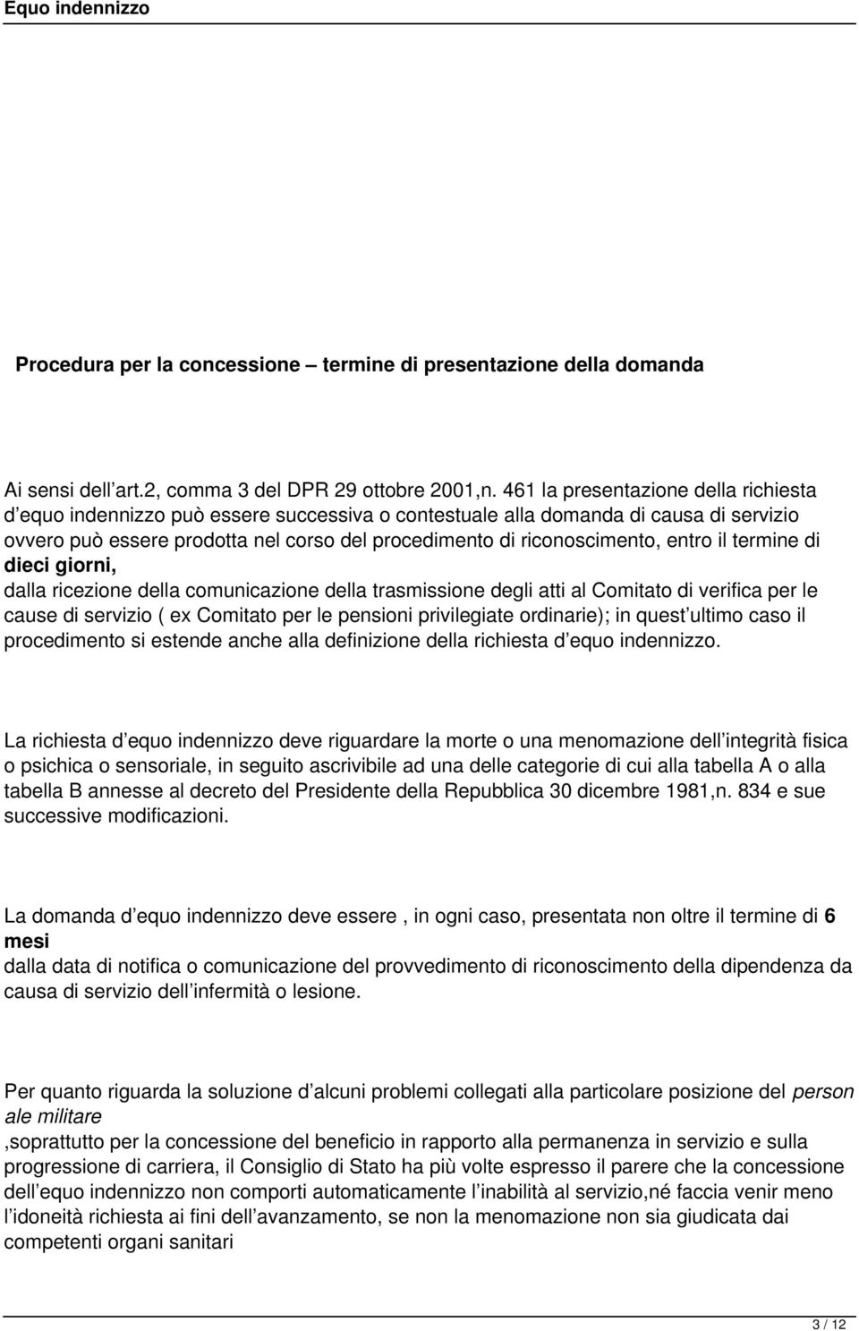 entro il termine di dieci giorni, dalla ricezione della comunicazione della trasmissione degli atti al Comitato di verifica per le cause di servizio ( ex Comitato per le pensioni privilegiate