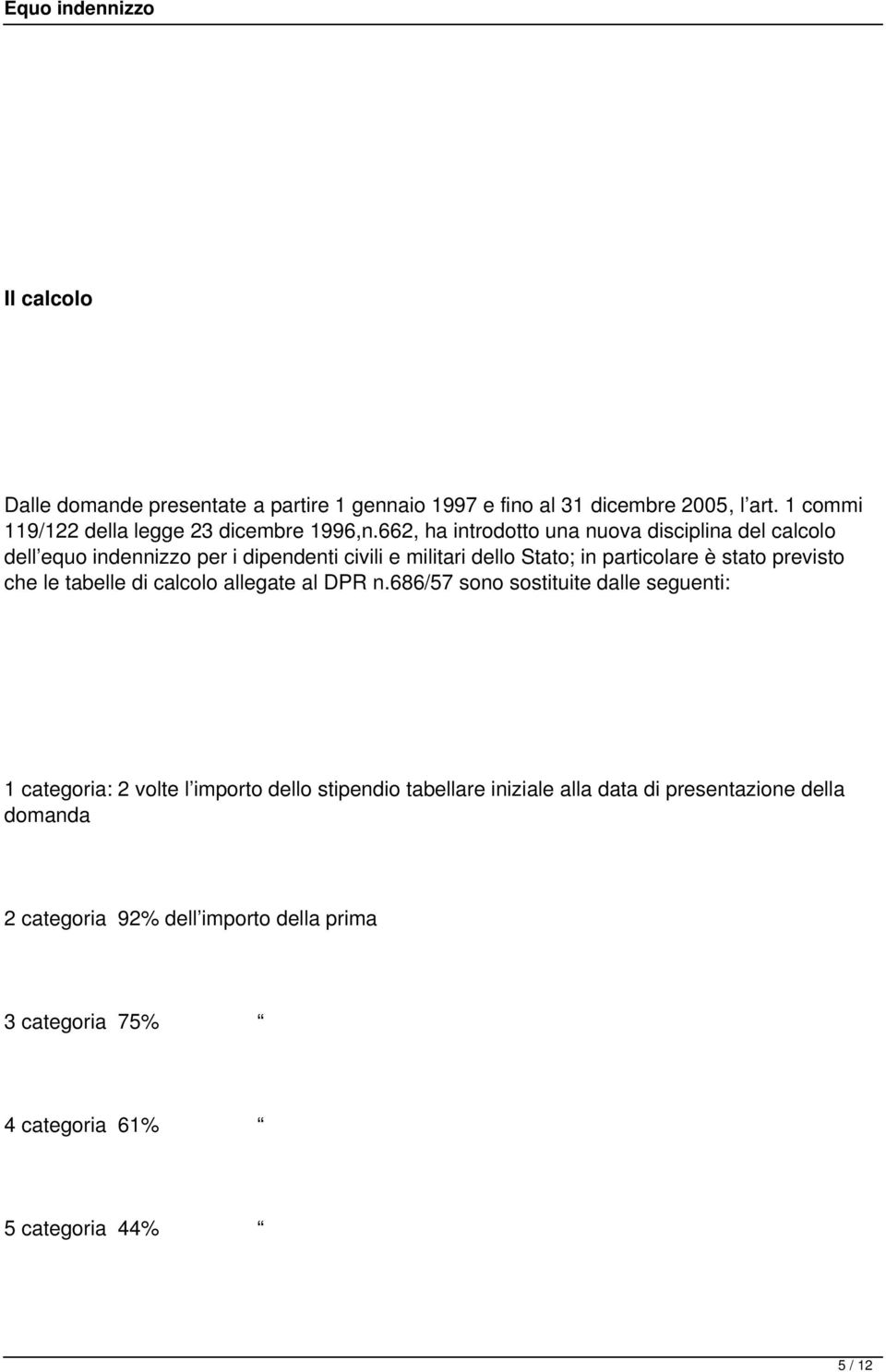 previsto che le tabelle di calcolo allegate al DPR n.