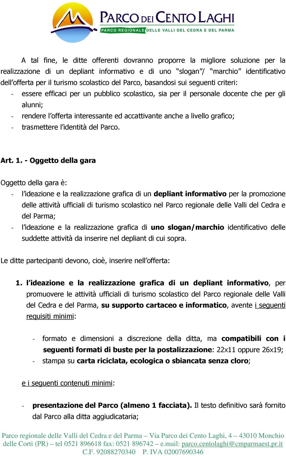 livello grafico; - trasmettere l identità del Parco. Art. 1.