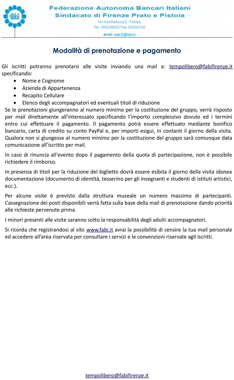 importo complessivo dovuto ed i termini entro cui effettuare il pagamento.