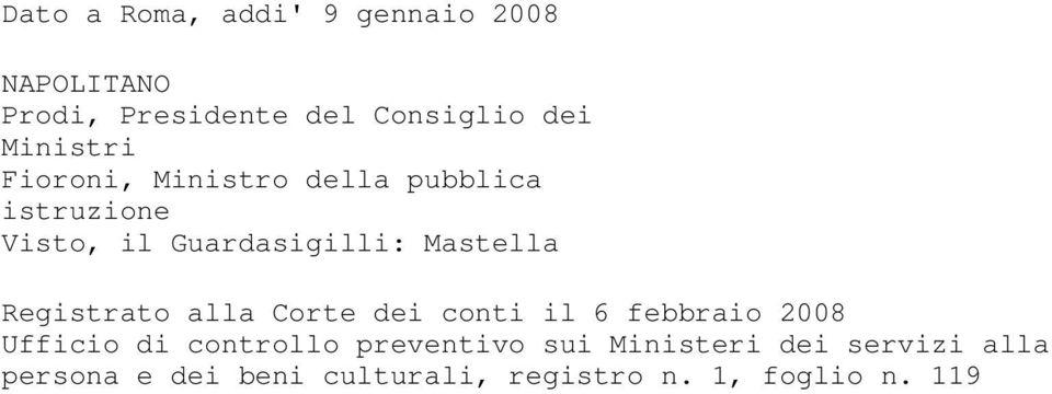 Mastella Registrato alla Corte dei conti il 6 febbraio 2008 Ufficio di controllo
