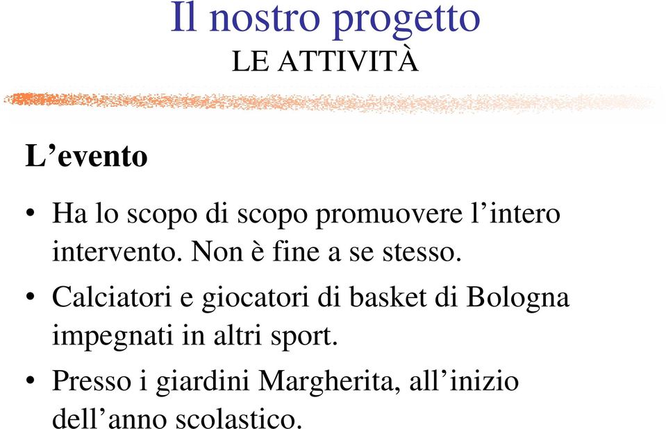 Calciatori e giocatori di basket di Bologna impegnati in