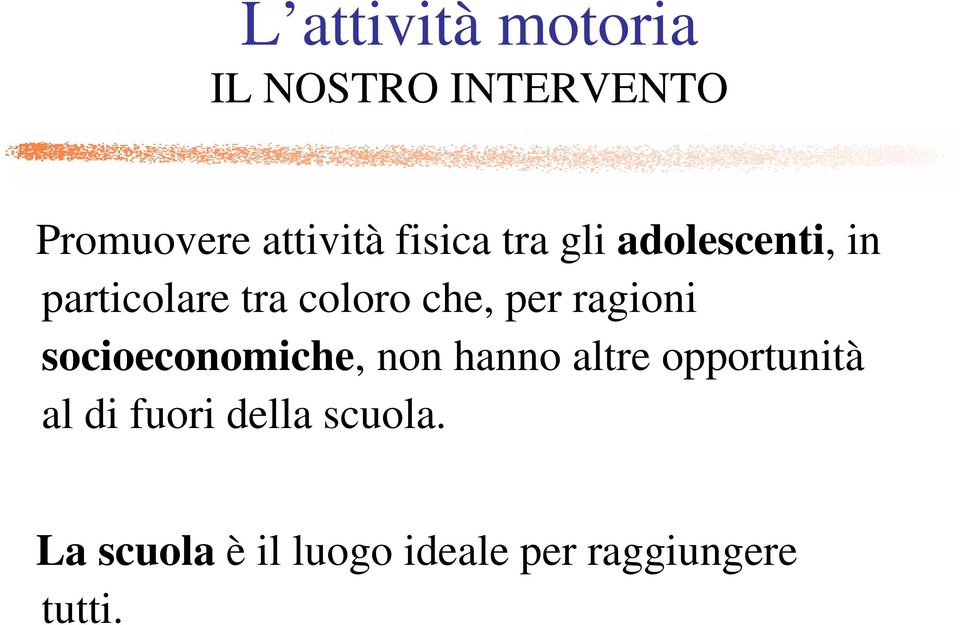 ragioni socioeconomiche, non hanno altre opportunità al di