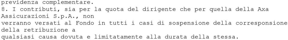 Assicurazioni S.p.A., non verranno versati al Fondo in tutti i casi di