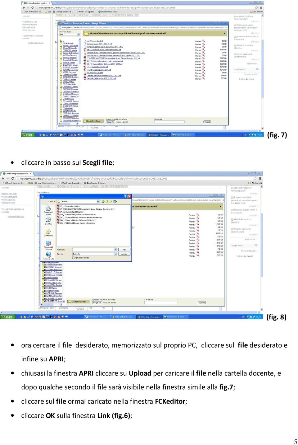 APRI; chiusasi la finestra APRI cliccare su Upload per caricare il file nella cartella docente, e dopo