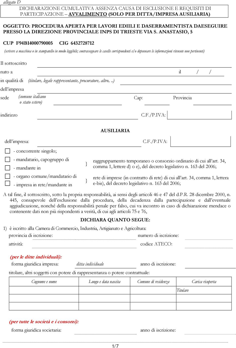 ANASTASIO, 5 CUP F94B14000790005 CIG 6432728712 (scrivere a macchina o in stampatello in modo leggibile; contrassegnare le caselle corrispondenti e/o depennare le informazioni ritenute non