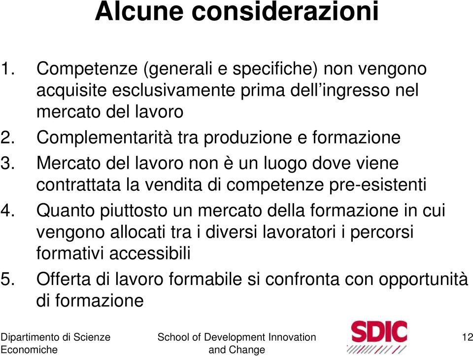 Complementarità tra produzione e formazione 3.