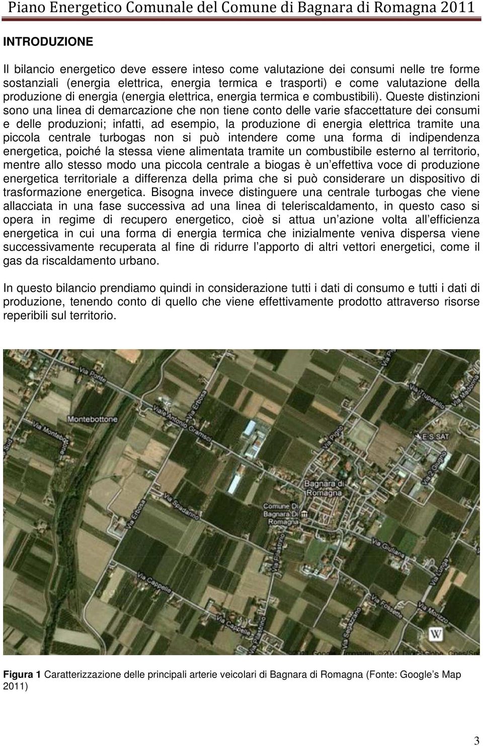 Queste distinzioni sono una linea di demarcazione che non tiene conto delle varie sfaccettature dei consumi e delle produzioni; infatti, ad esempio, la produzione di energia elettrica tramite una