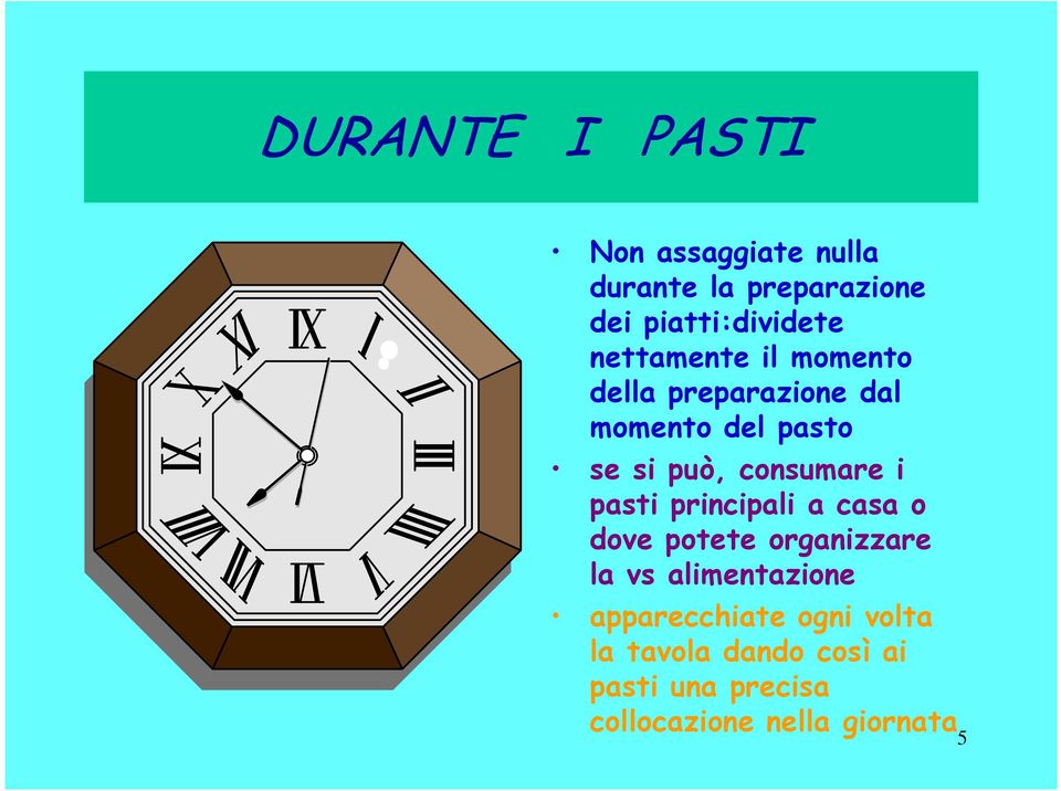 i pasti principali a casa o dove potete organizzare la vs alimentazione