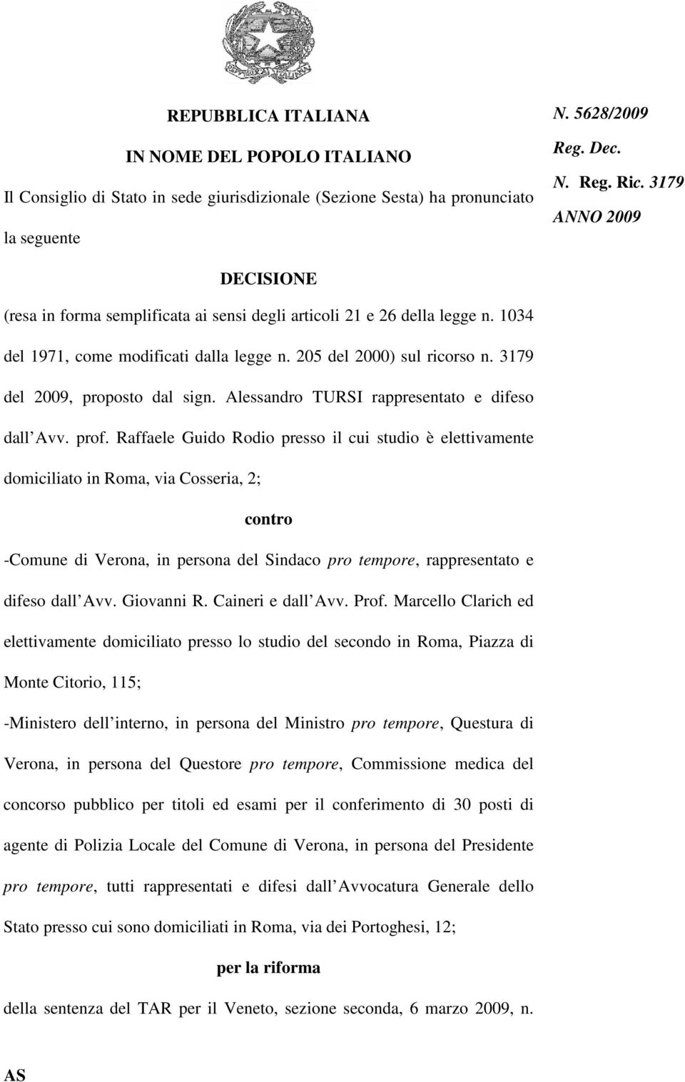 3179 del 2009, proposto dal sign. Alessandro TURSI rappresentato e difeso dall Avv. prof.