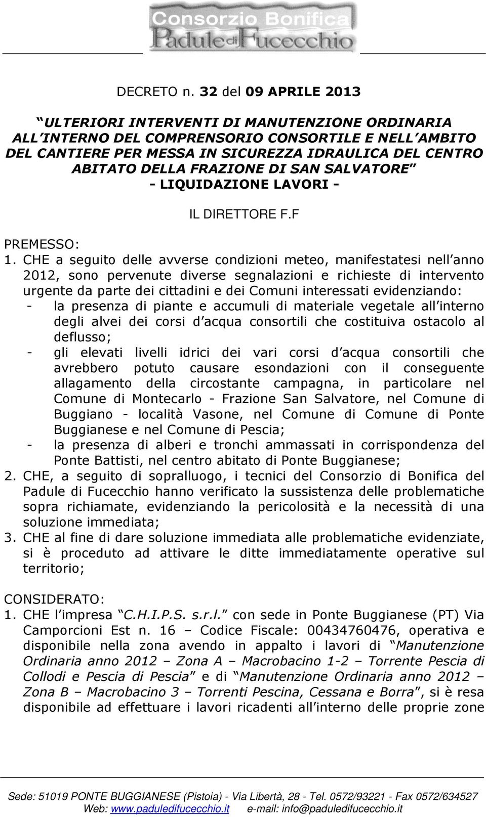 FRAZIONE DI SAN SALVATORE - LIQUIDAZIONE LAVORI - PREMESSO: 1.