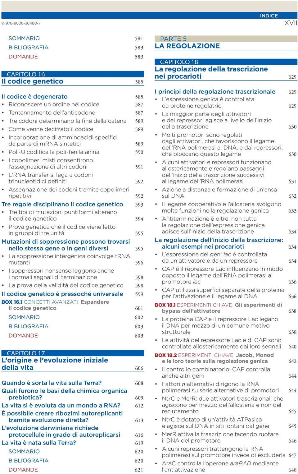 I copolimeri misti consentirono l assegnazione di altri codoni 591 L RNA transfer si lega a codoni trinucleotidici definiti 592 Assegnazione dei codoni tramite copolimeri ripetitivi 592 Tre regole