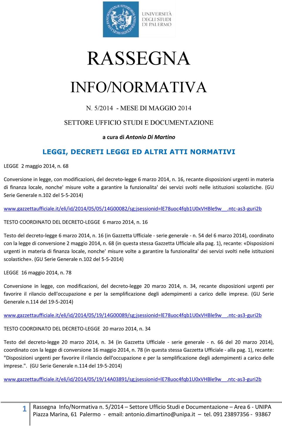 decreto-legge 6 marzo 2014, n. 16, recante disposizioni urgenti in materia di finanza locale, nonche' misure volte a garantire la funzionalita' dei servizi svolti nelle istituzioni scolastiche.