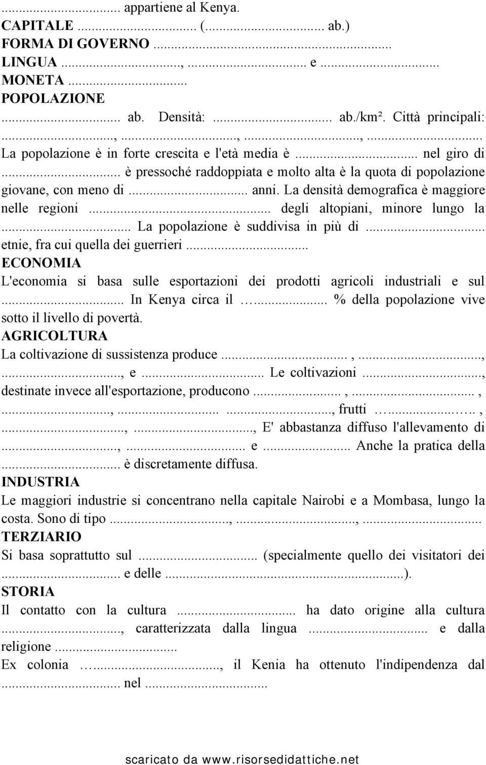 .. La popolazione è suddivisa in più di... etnie, fra cui quella dei guerrieri... ECONOMIA L'economia si basa sulle esportazioni dei prodotti agricoli industriali e sul... In Kenya circa il.