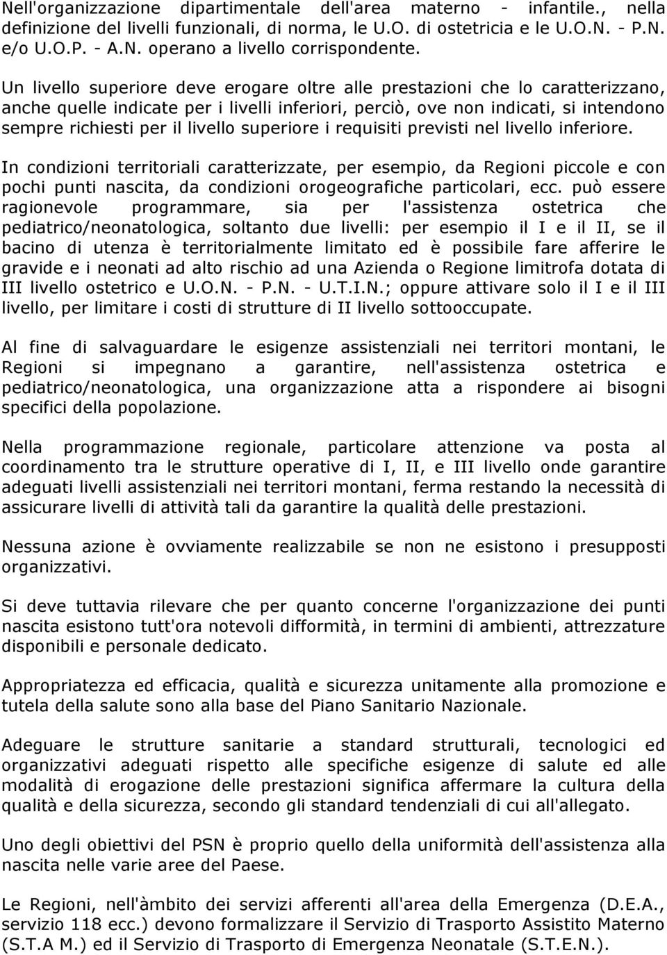 superiore i requisiti previsti nel livello inferiore.