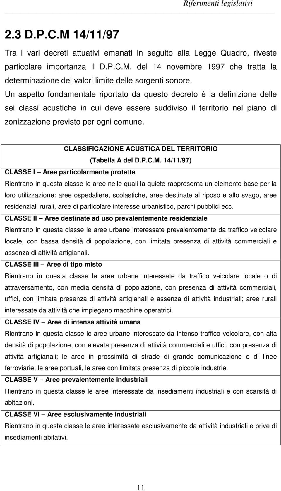 CLASSIFICAZIONE ACUSTICA DEL TERRITORIO (Tabella A del D.P.C.M.