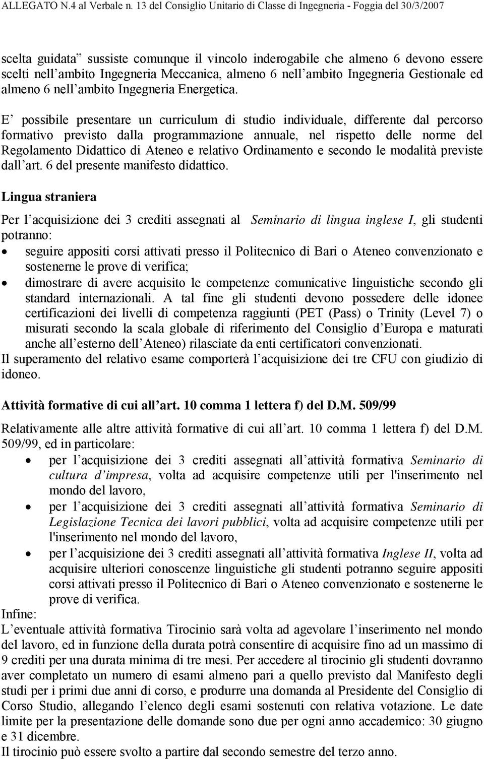 almeno nell ambito Ingegneria Gestionale ed almeno nell ambito Ingegneria Energetica.