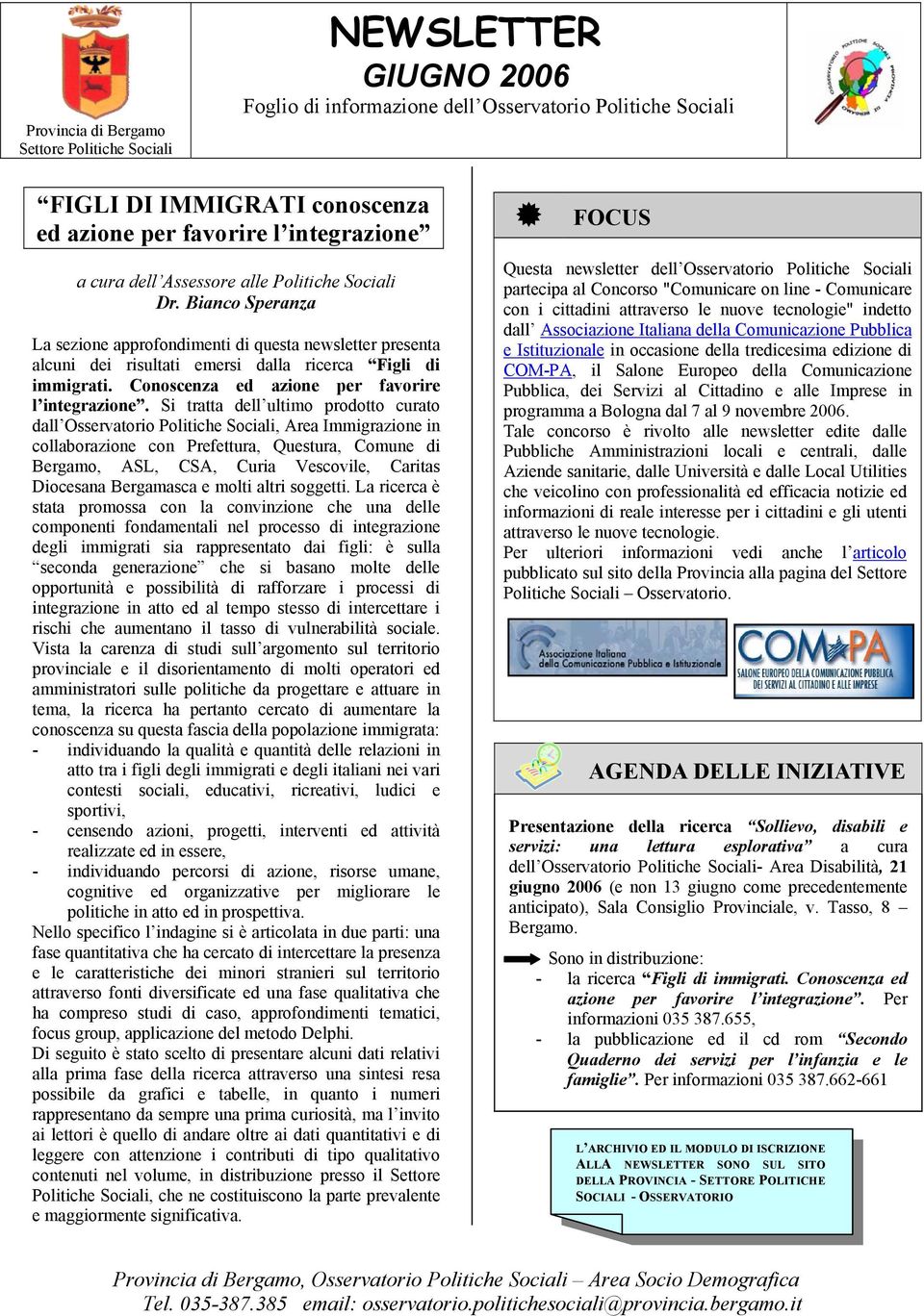 Conoscenza ed azione per favorire l integrazione.