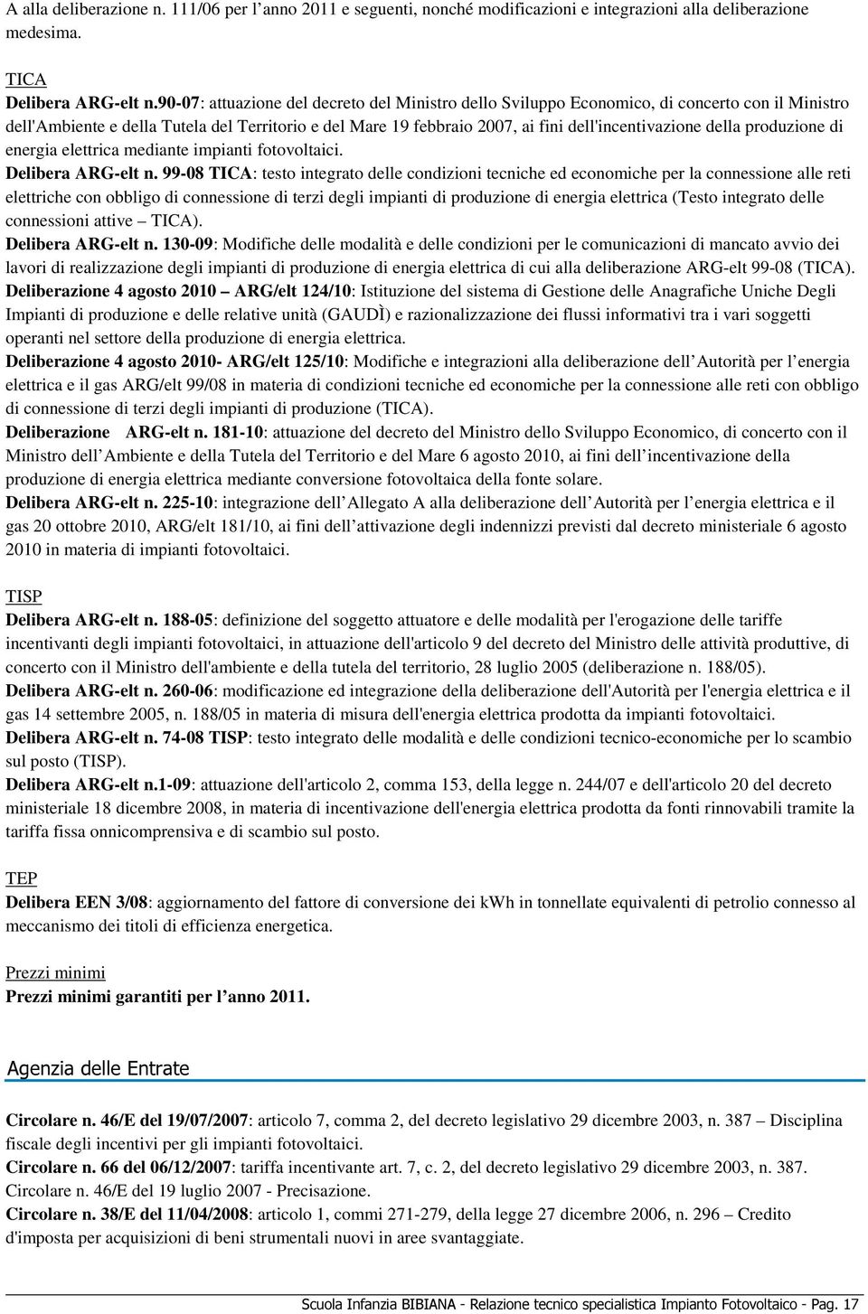 della produzione di energia elettrica mediante impianti fotovoltaici. Delibera ARG-elt n.