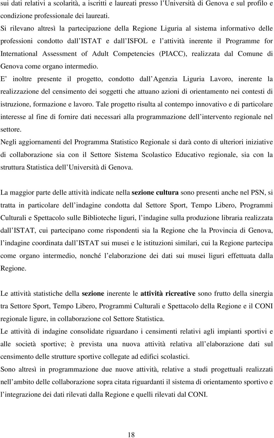 Competencies (PIACC), realizzata dal Comune di Genova come organo intermedio.