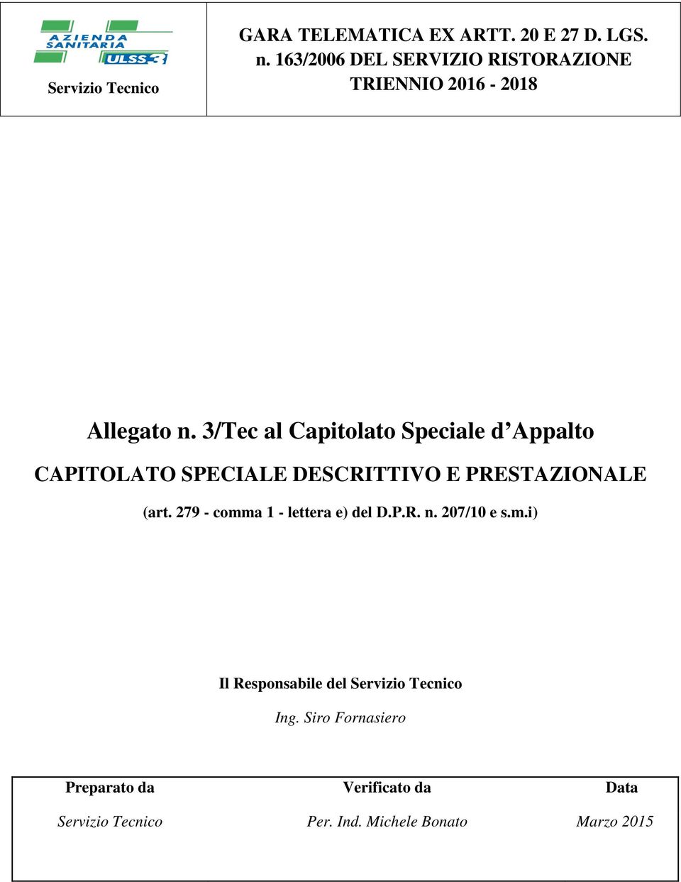 3/Tec al Capitolato Speciale d Appalto CAPITOLATO SPECIALE DESCRITTIVO E PRESTAZIONALE (art.