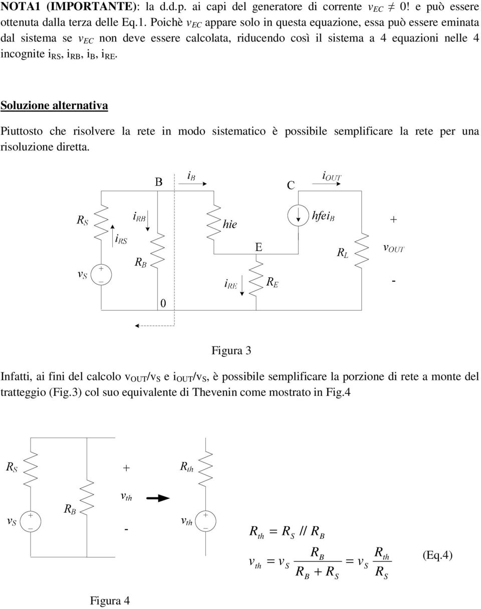 Pochè C appare solo n questa equazone, essa può essere emnata dal sstema se C non dee essere calcolata, rducendo così l sstema a 4 equazon