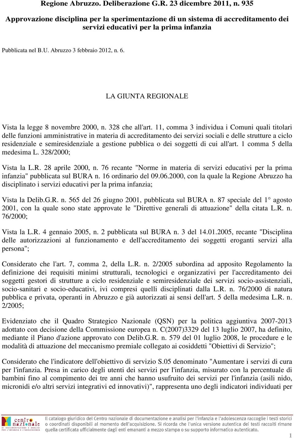 LA GIUNTA REGIONALE Vista la legge 8 novembre 2000, n. 328 che all'art.