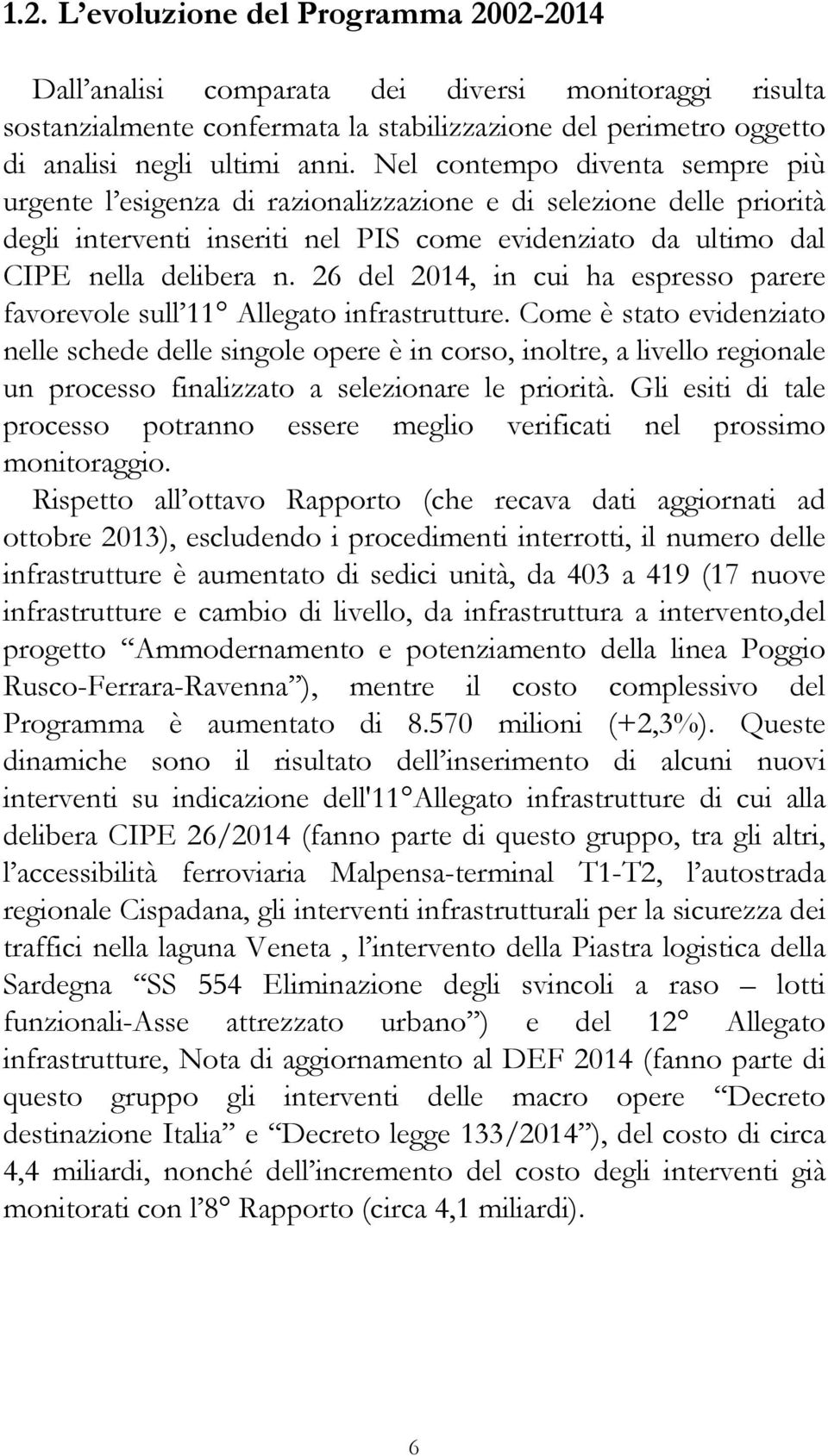 26 del 2014, in cui ha espresso parere favorevole sull 11 Allegato infrastrutture.