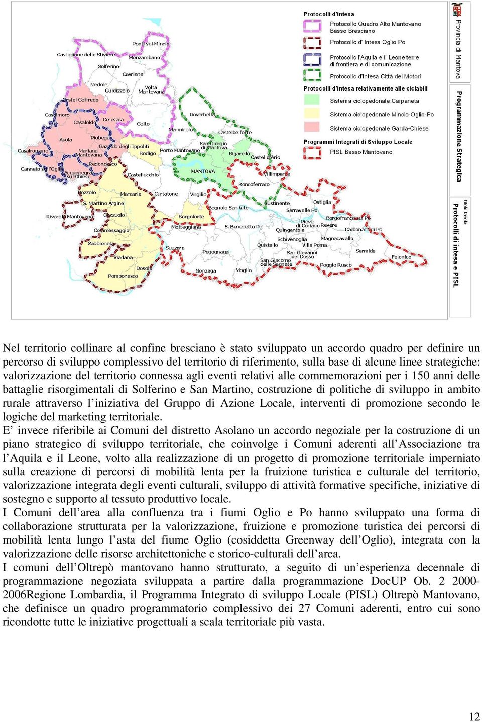 sviluppo in ambito rurale attraverso l iniziativa del Gruppo di Azione Locale, interventi di promozione secondo le logiche del marketing territoriale.