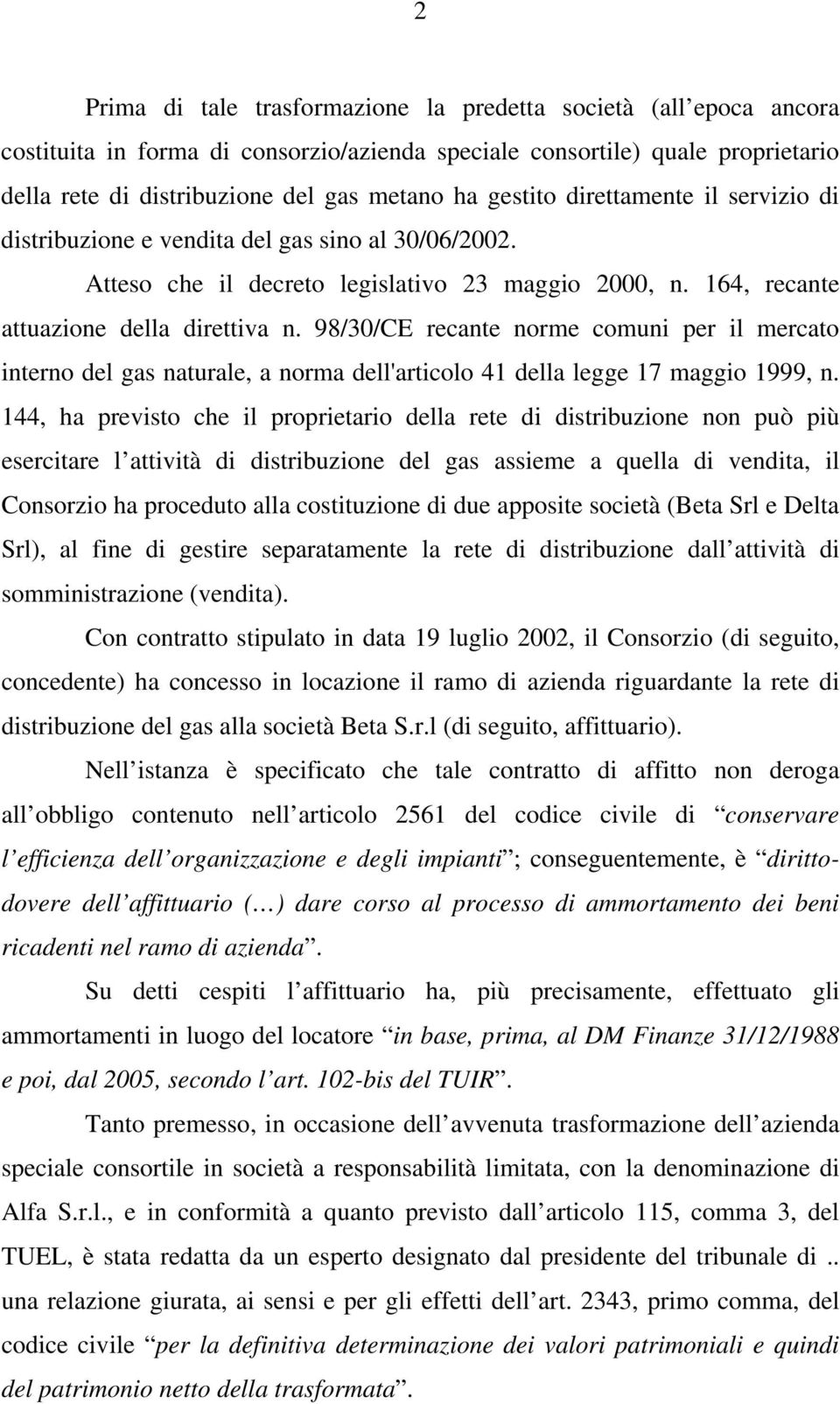 98/30/CE recante norme comuni per il mercato interno del gas naturale, a norma dell'articolo 41 della legge 17 maggio 1999, n.