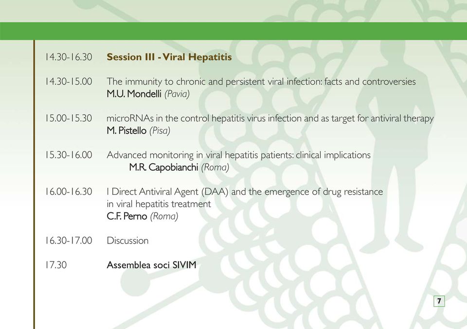 30-16.00 Advanced monitoring in viral hepatitis patients: clinical implications M.R. Capobianchi (Roma) 16.00-16.