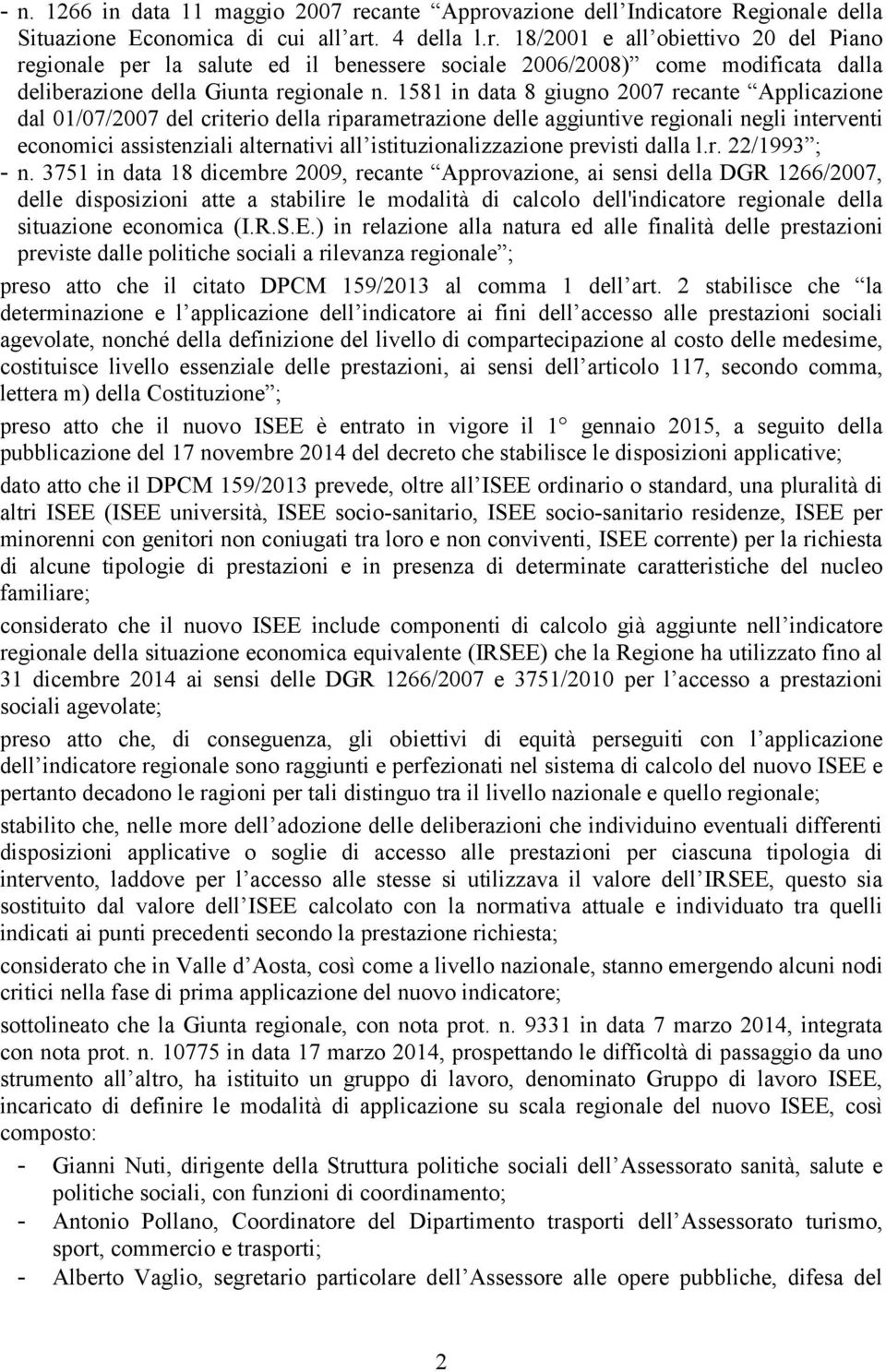 istituzionalizzazione previsti dalla l.r. 22/1993 ; - n.