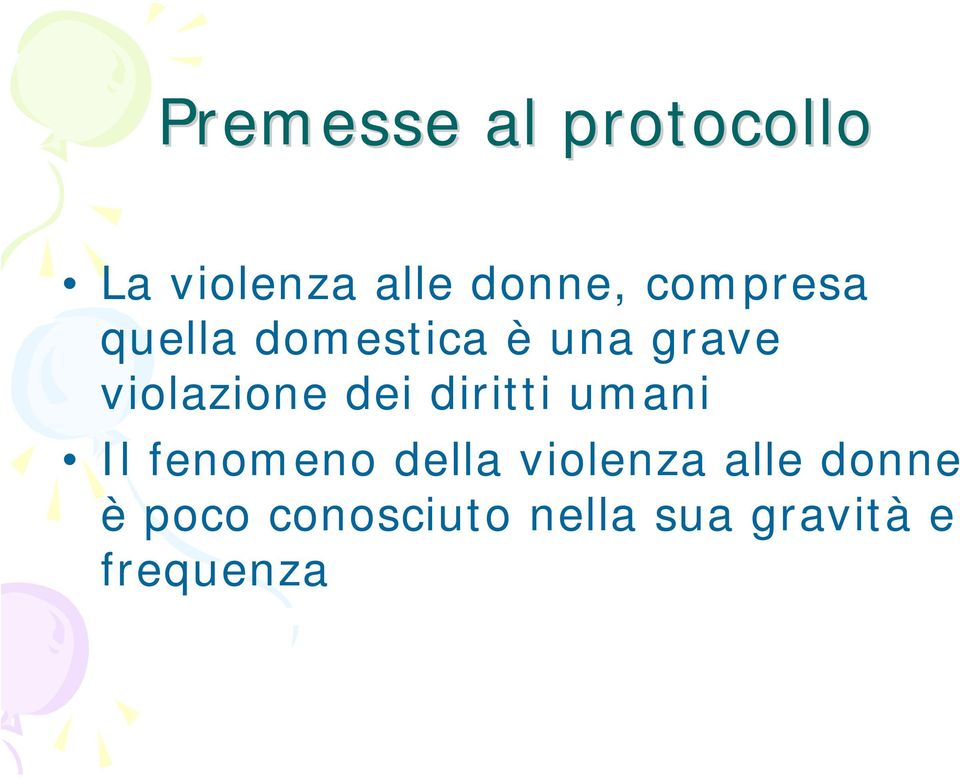 dei diritti umani Il fenomeno della violenza alle