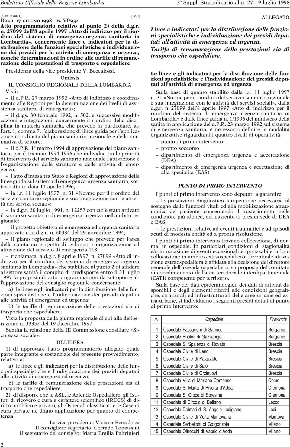 27099 dell 8 aprile 1997 «Atto di indirizzo per il riordino del sistema di emergenza-urgenza sanitaria in Lombardia», concernente linee e indicatori per la distribuzione delle funzioni specialistiche