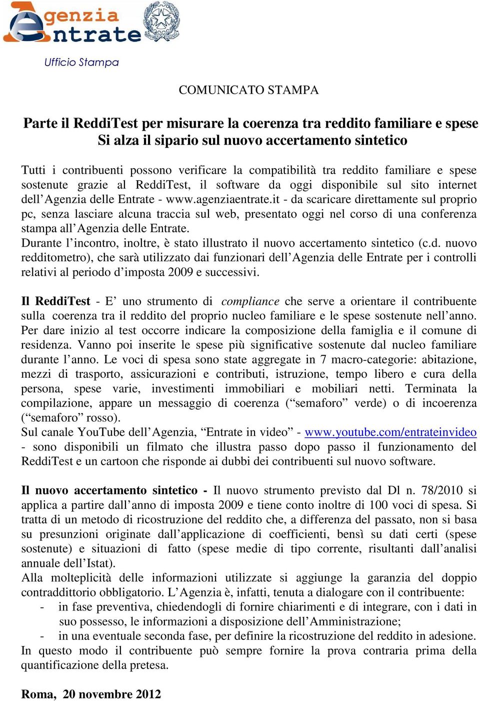 it - da scaricare direttamente sul proprio pc, senza lasciare alcuna traccia sul web, presentato oggi nel corso di una conferenza stampa all Agenzia delle Entrate.