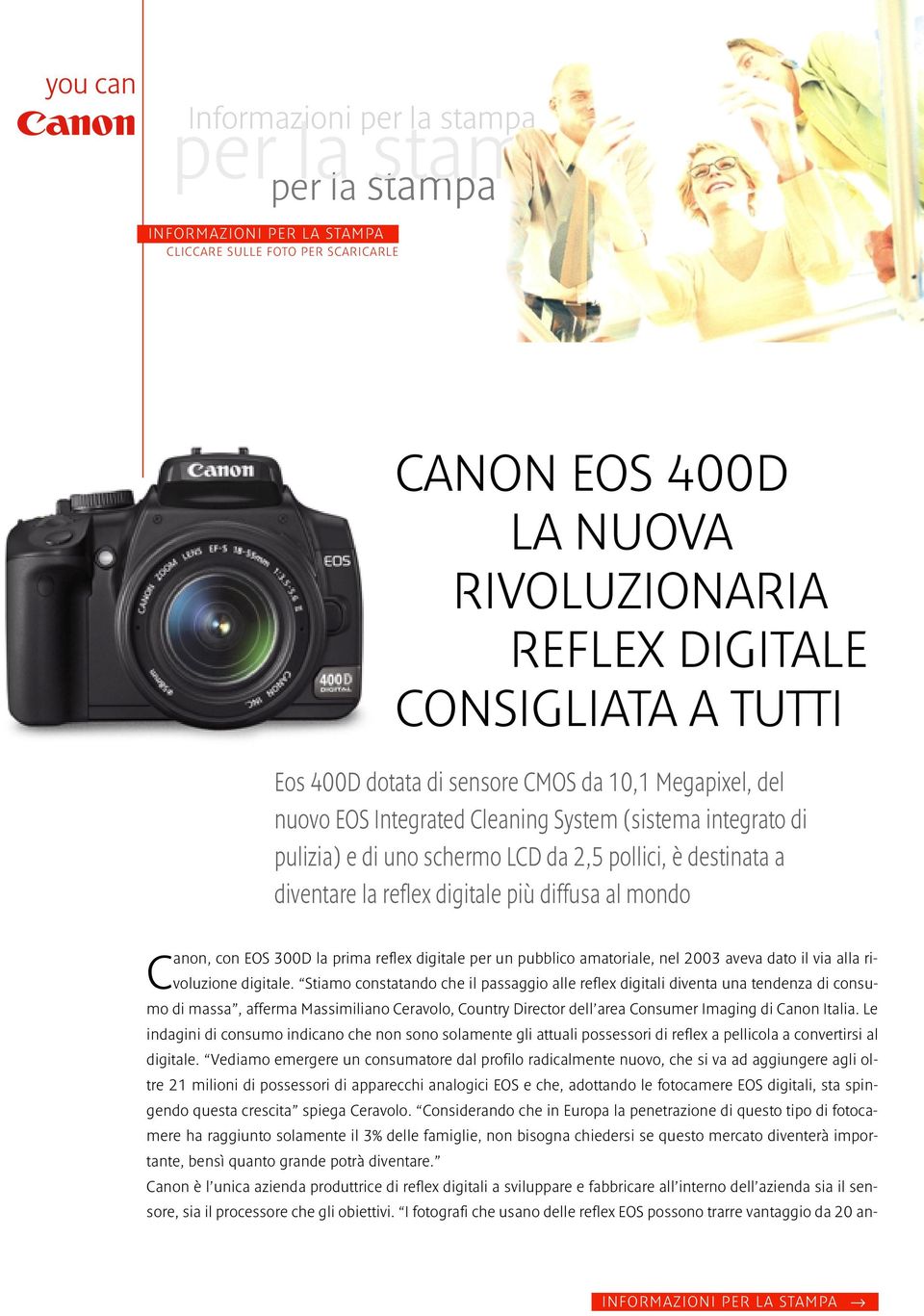 EOS 300D la prima reflex digitale per un pubblico amatoriale, nel 2003 aveva dato il via alla rivoluzione digitale.