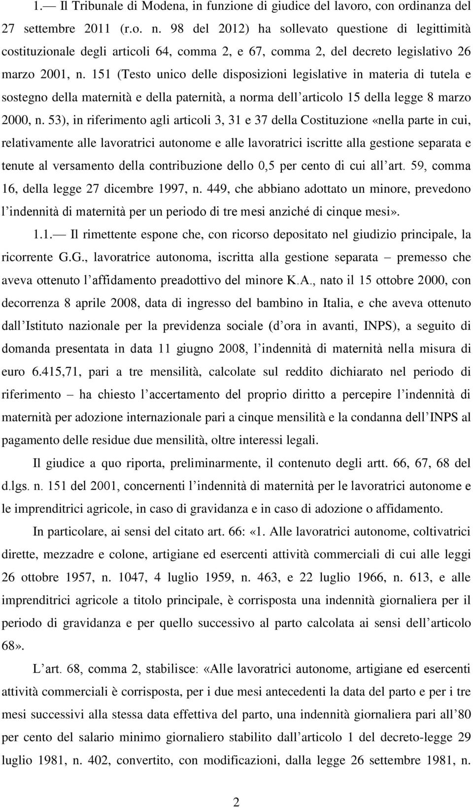 151 (Testo unico delle disposizioni legislative in materia di tutela e sostegno della maternità e della paternità, a norma dell articolo 15 della legge 8 marzo 2000, n.