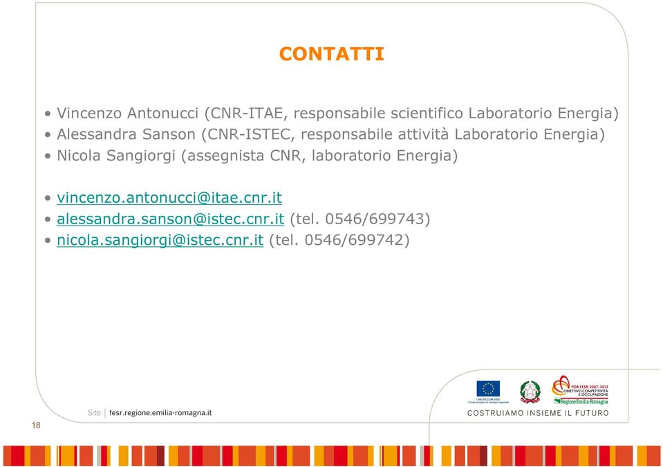 Sangiorgi (assegnista CNR, laboratorio Energia) vincenzo.antonucci@itae.cnr.