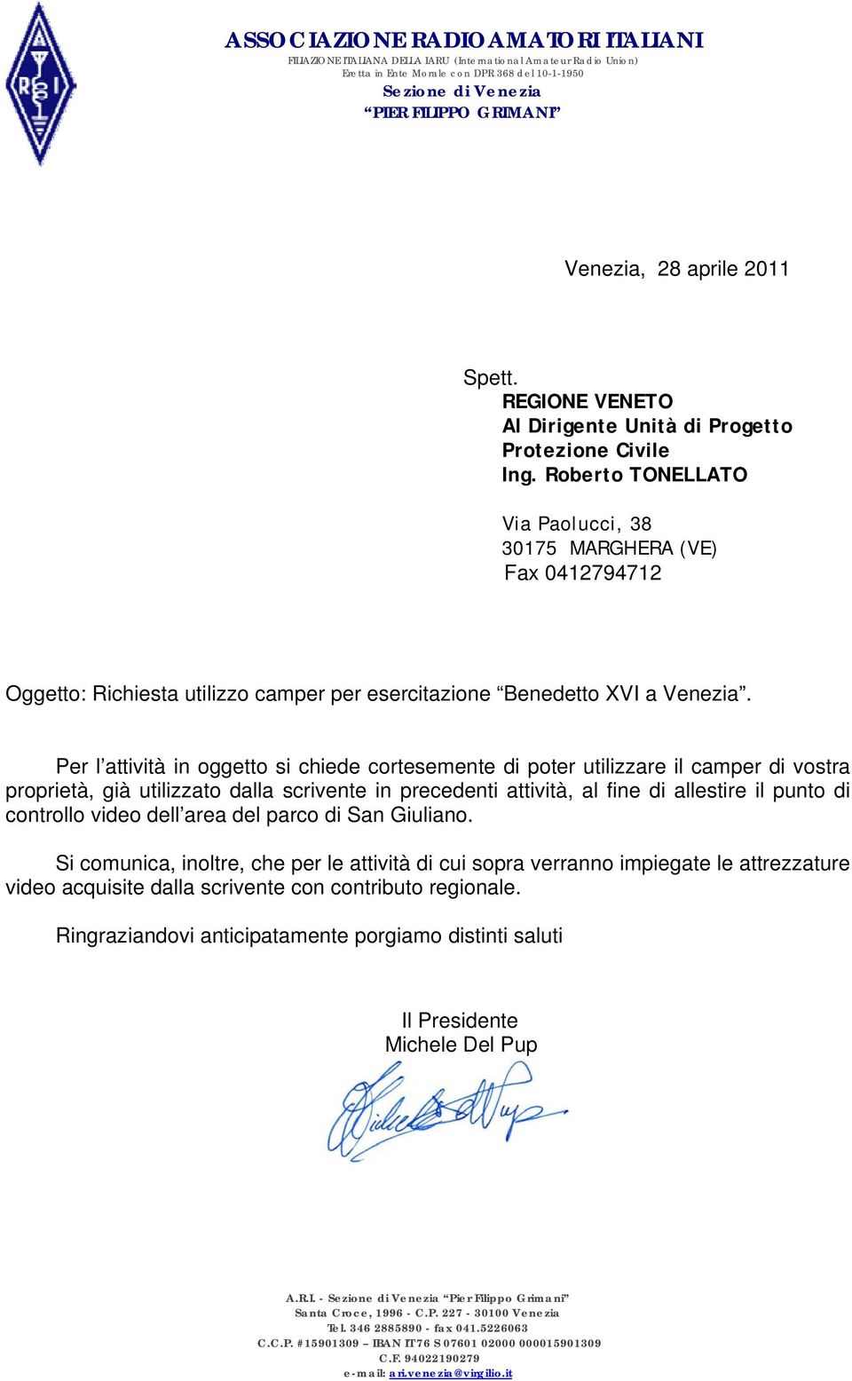 Roberto TONELLATO Via Paolucci, 38 30175 MARGHERA (VE) Fax 0412794712 Oggetto: Richiesta utilizzo camper per esercitazione Benedetto XVI a Venezia.