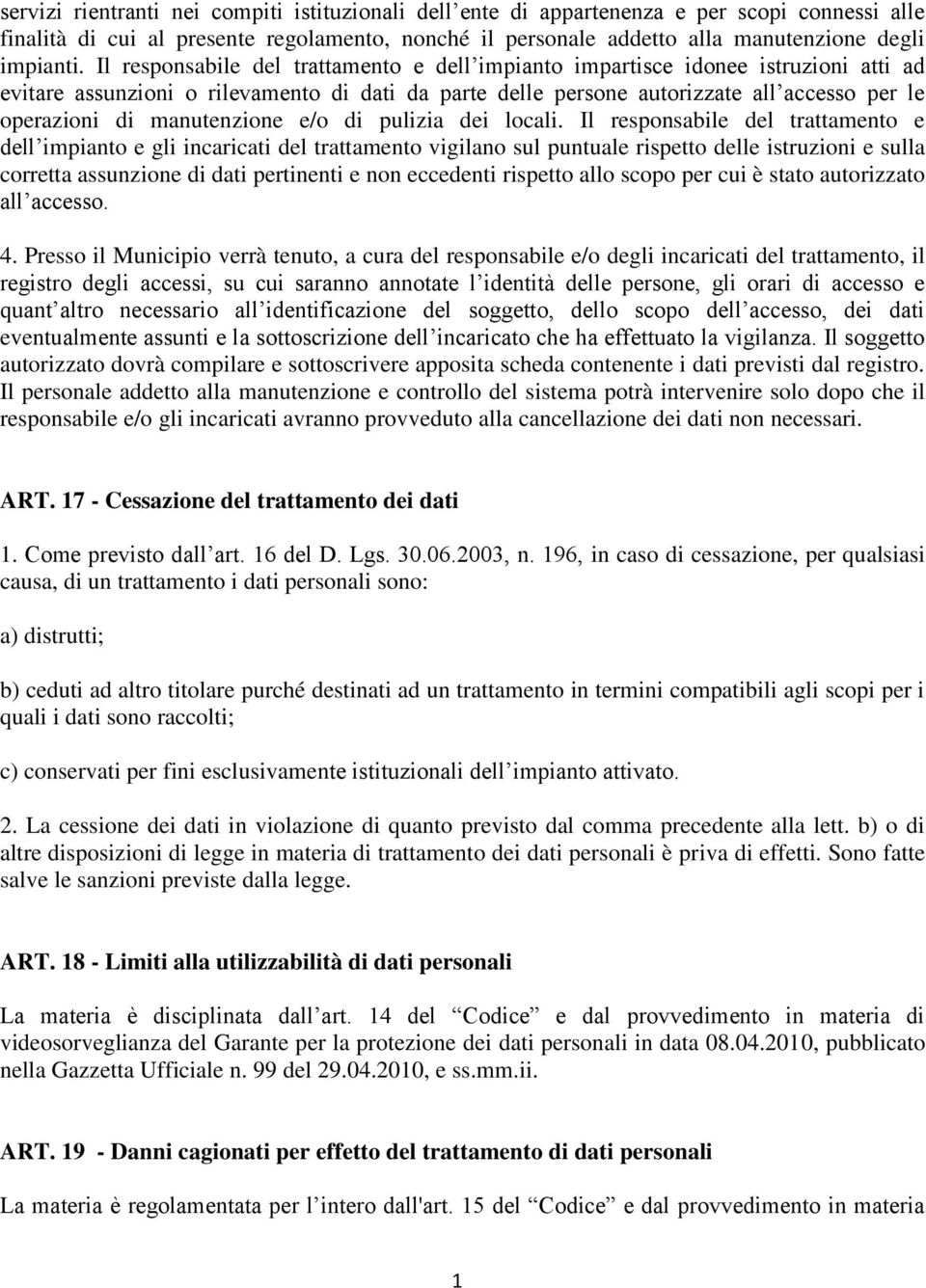 manutenzione e/o di pulizia dei locali.