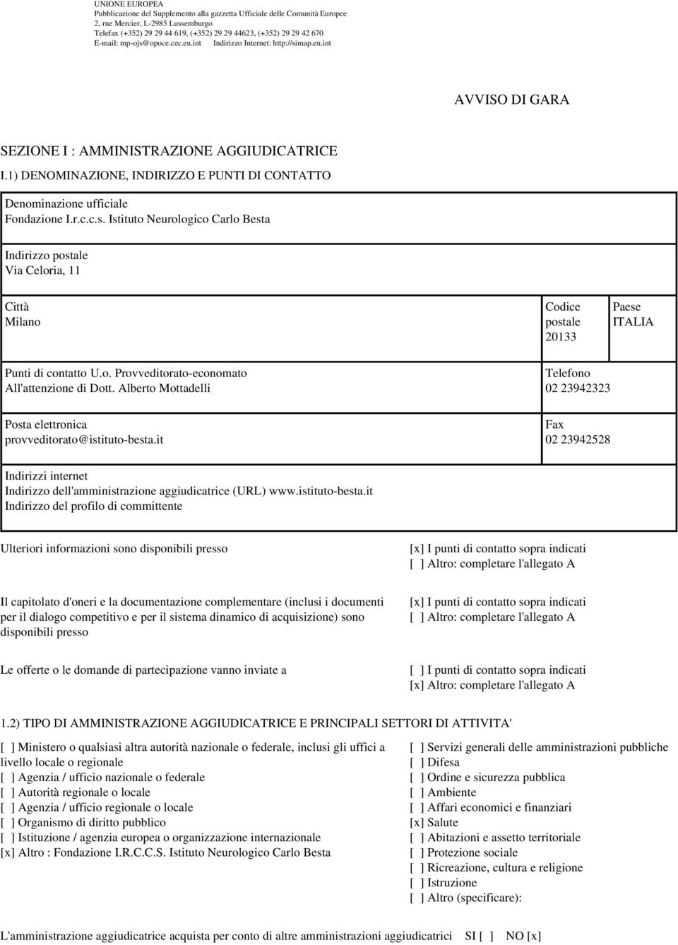 o. Provveditorato-economato All'attenzione di Dott. Alberto Mottadelli provveditorato@istituto-besta.