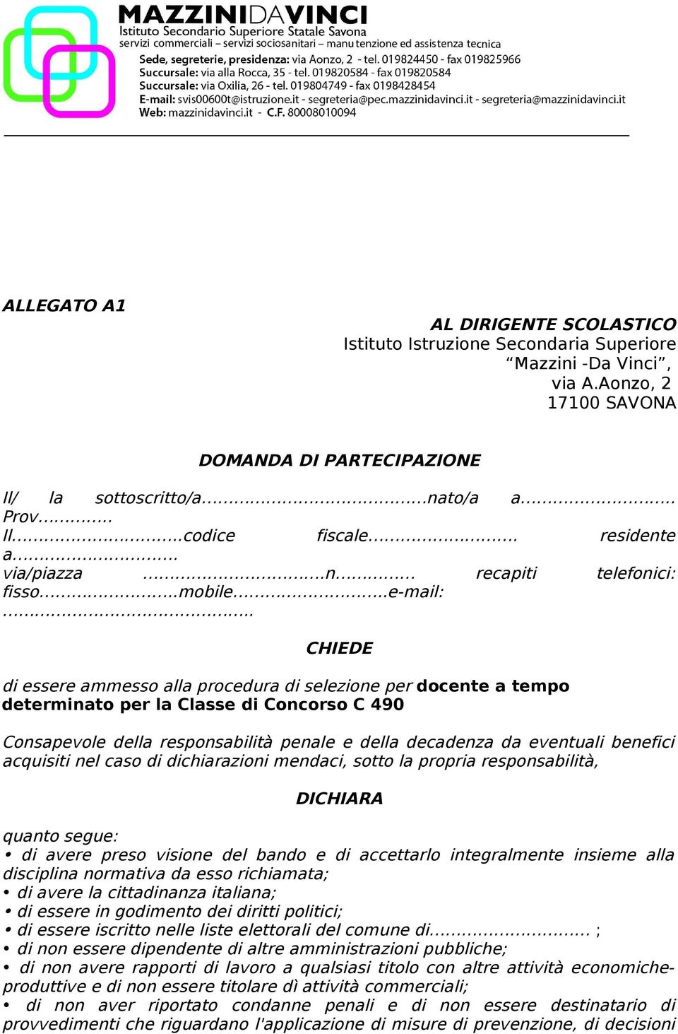 Consapevole della responsabilità penale e della decadenza da eventuali benefici acquisiti nel caso di dichiarazioni mendaci, sotto la propria responsabilità, DICHIARA quanto segue: di avere preso