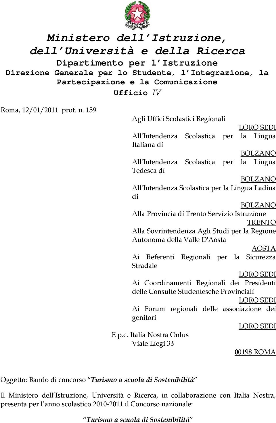 Lingua Ladina di BOLZANO Alla Provincia di Trento Servizio Istruzione TRENTO Alla Sovrintendenza Agli Studi per la Regione Autonoma della Valle D'Aosta AOSTA Ai Referenti Regionali per la Sicurezza