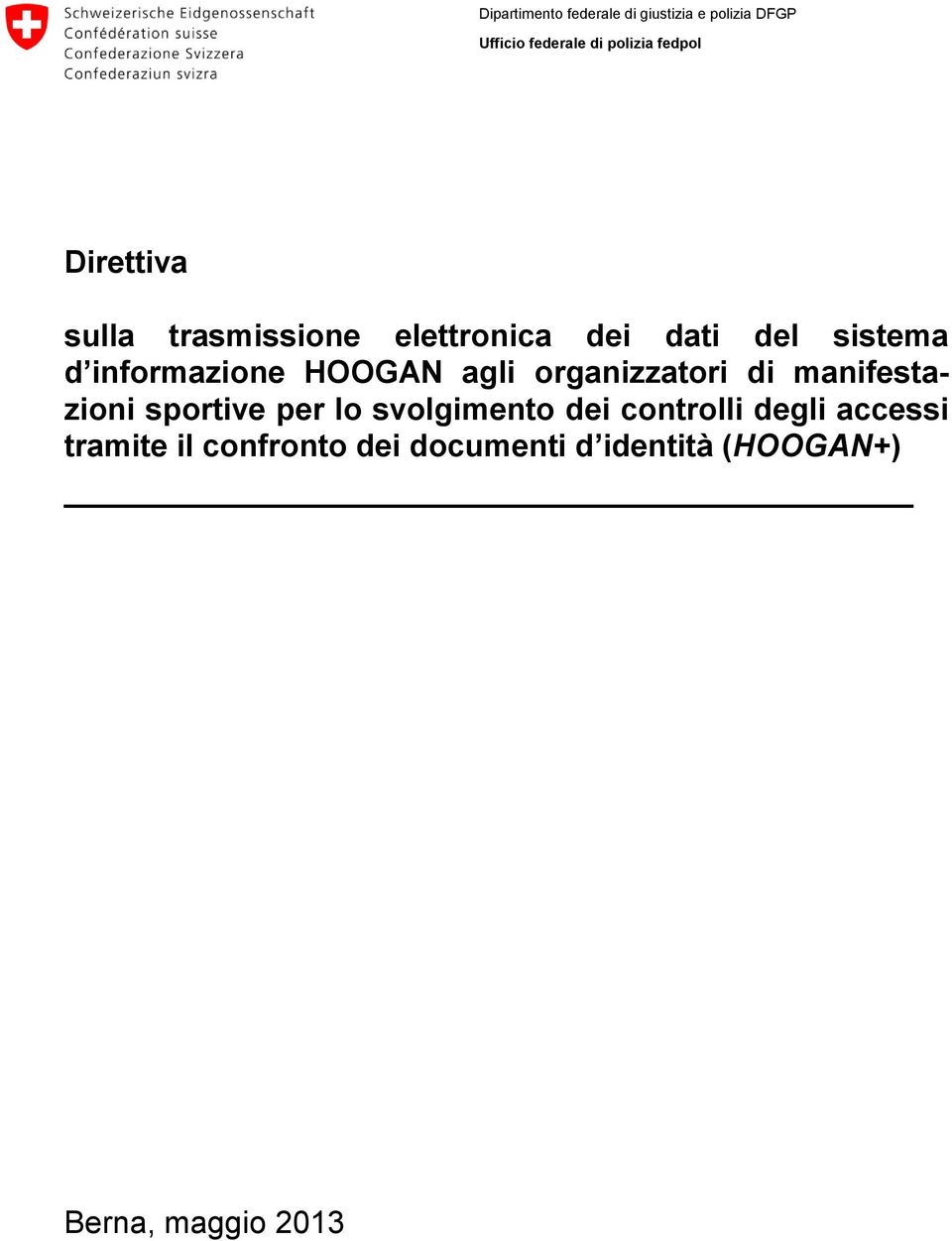 HOOGAN agli organizzatori di manifestazioni sportive per lo svolgimento dei