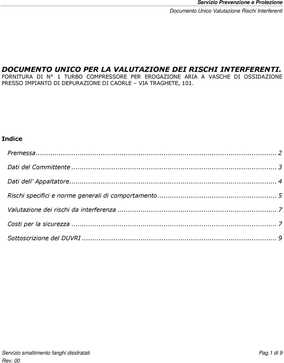 DEPURAZIONE DI CAORLE VIA TRAGHETE, 101. Indice Premessa...2 Dati del Committente...3 Dati dell Appaltatore.