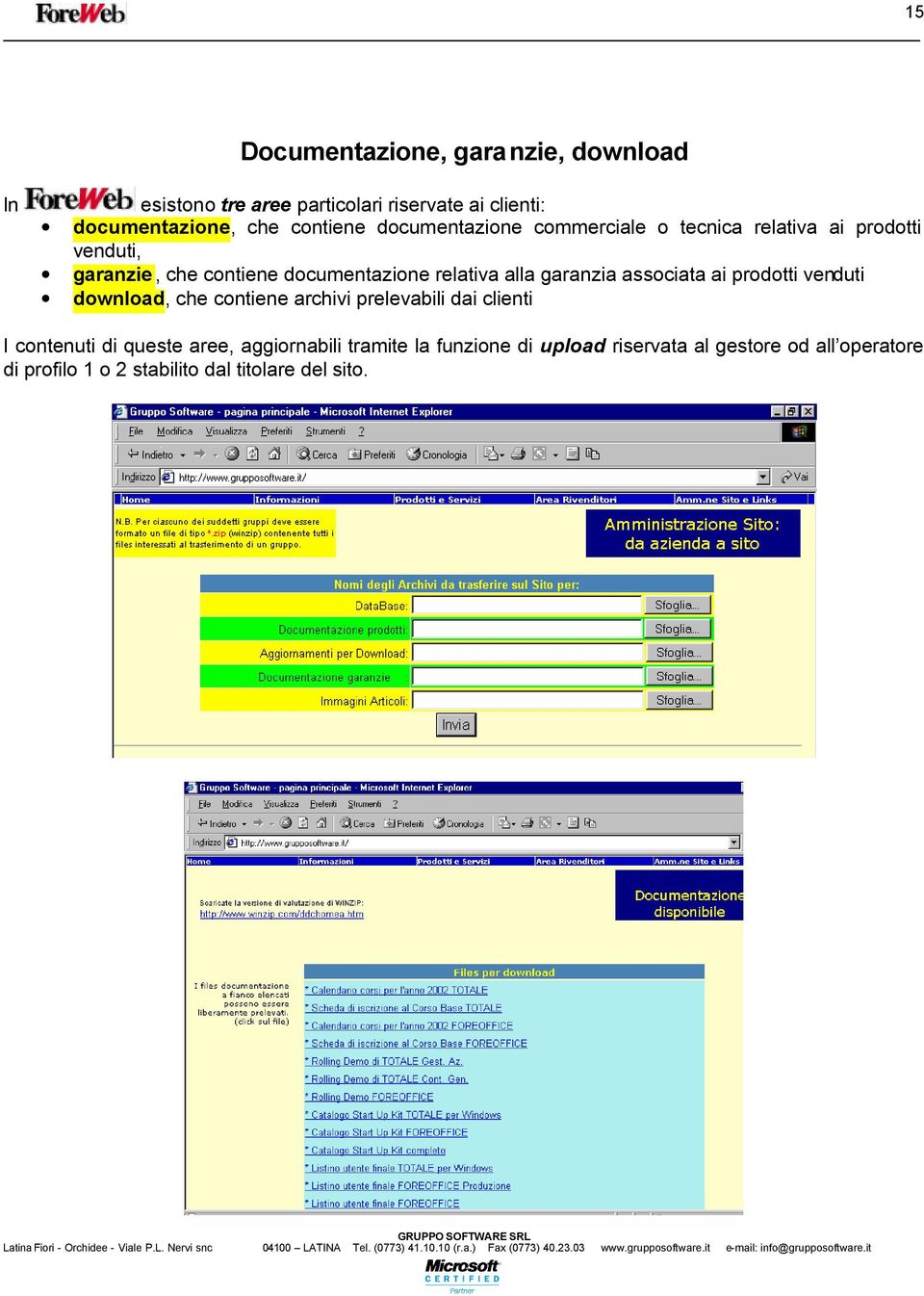 garanzia associata ai prodotti venduti download, che contiene archivi prelevabili dai clienti I contenuti di queste aree,