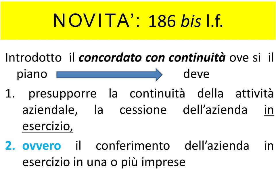 presupporre la continuità della attività aziendale, la