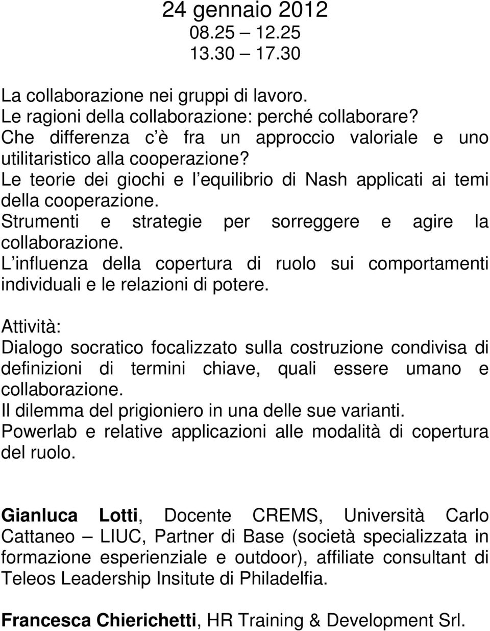 L influenza della copertura di ruolo sui comportamenti individuali e le relazioni di potere.