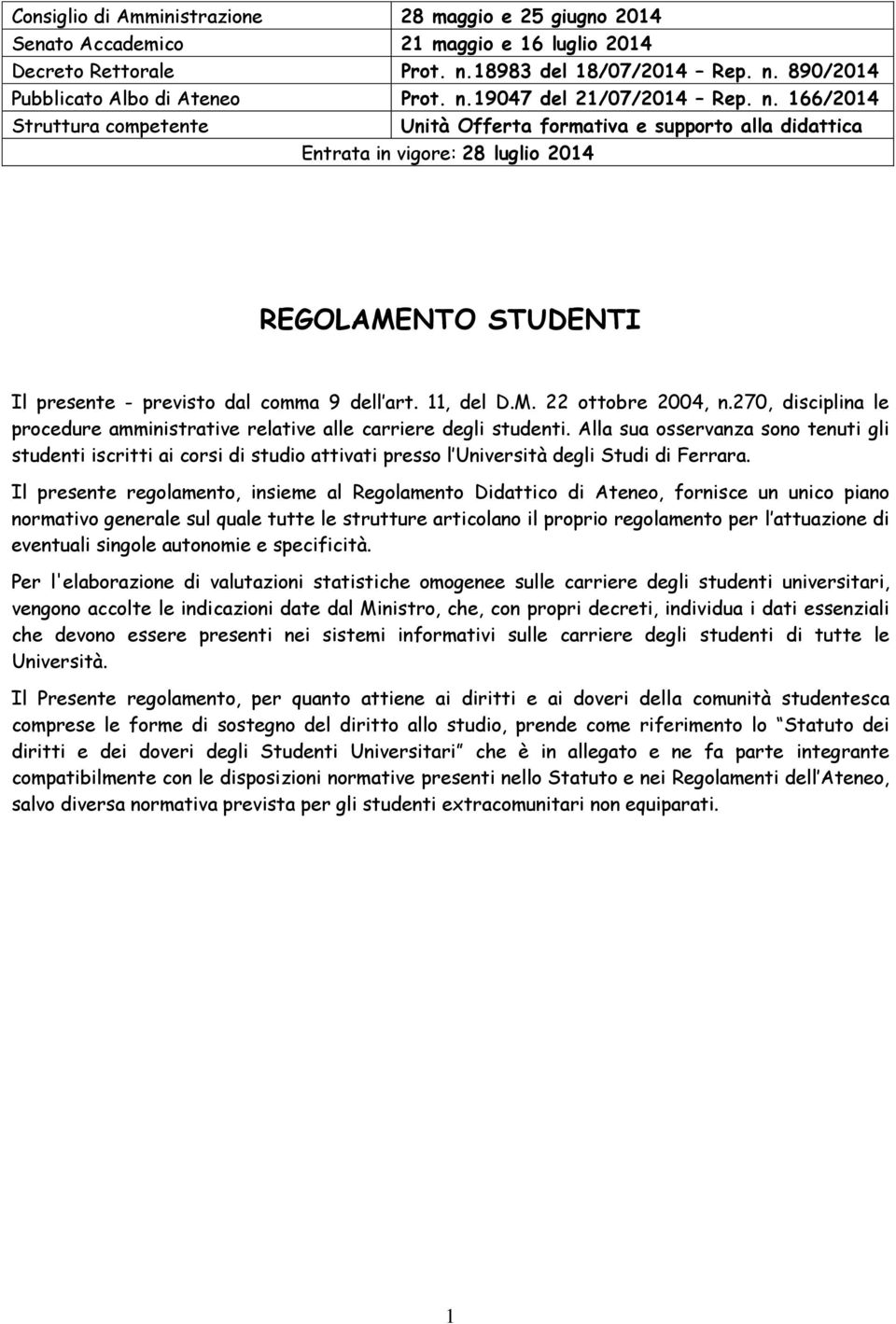 270, disciplina le procedure amministrative relative alle carriere degli studenti.