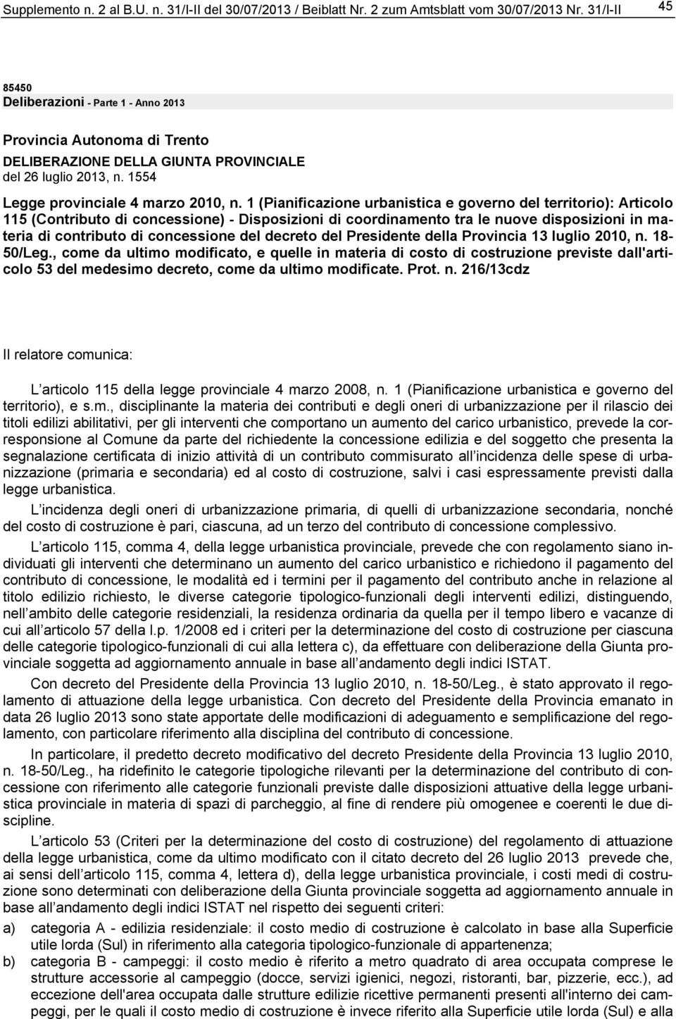 1 (Pianificazione urbanistica e governo del territorio): Articolo 115 (Contributo di concessione) - Disposizioni di coordinamento tra le nuove disposizioni in materia di contributo di concessione del